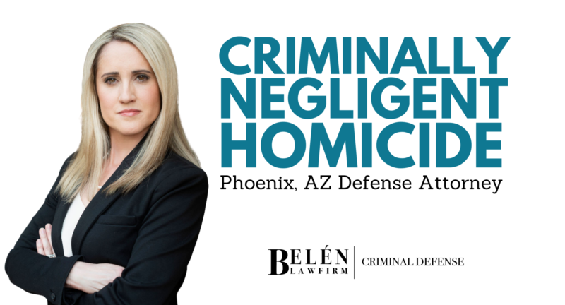 abogado de homicidios por negligencia criminal phoenix