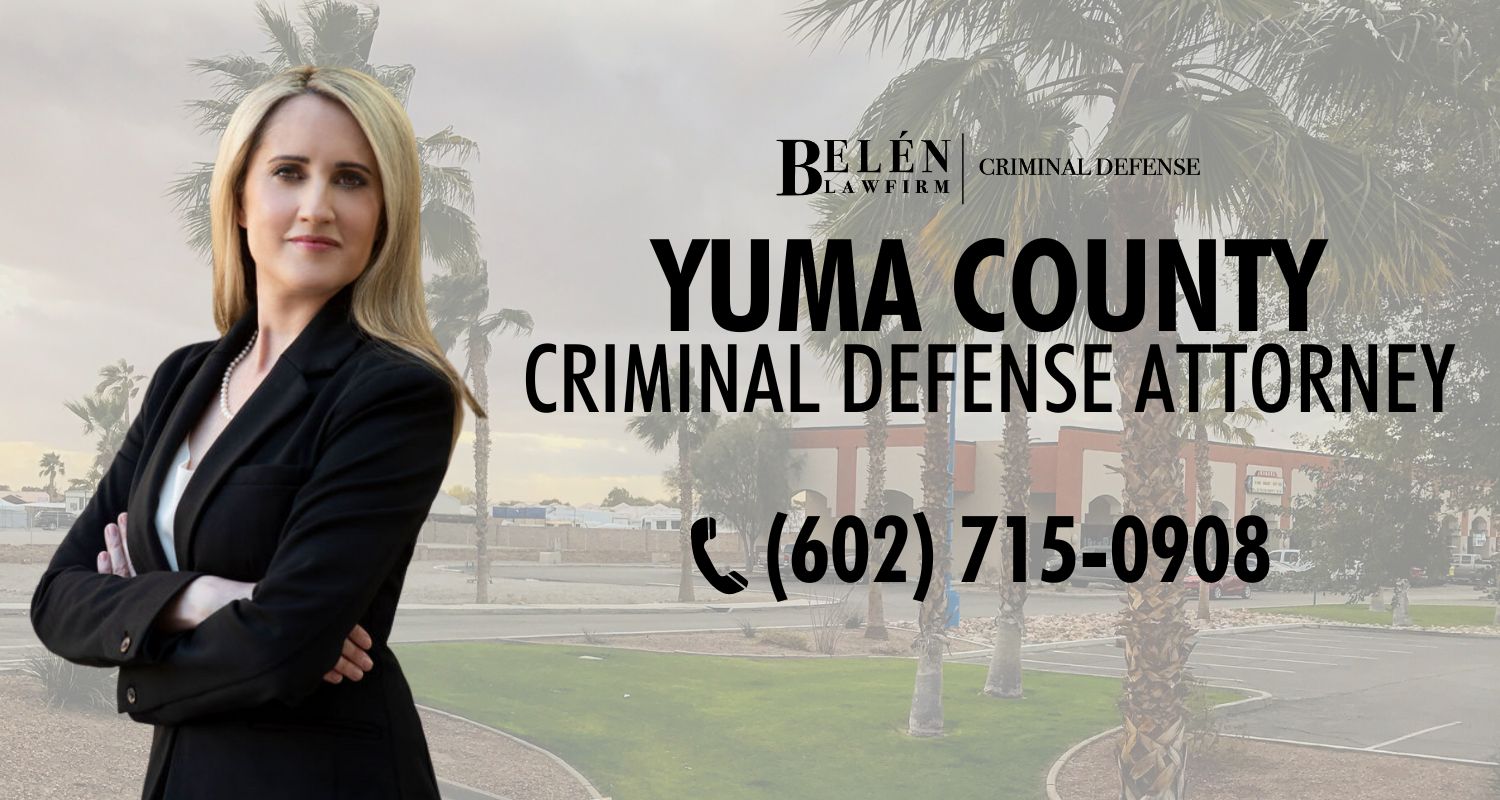 Abogado de Defensa Criminal del Condado de Yuma