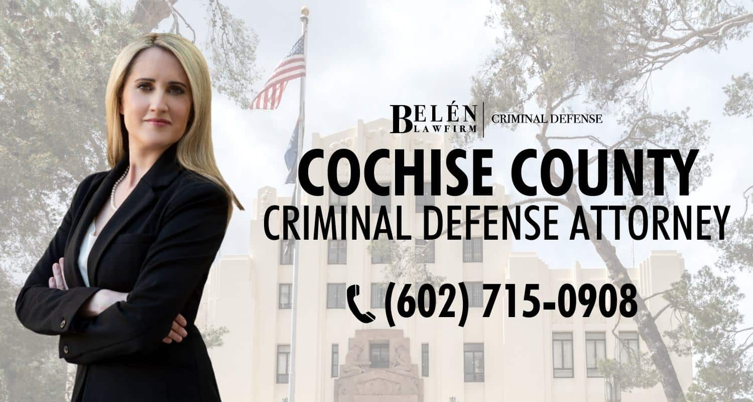 Abogado de Defensa Criminal del Condado de Cochise