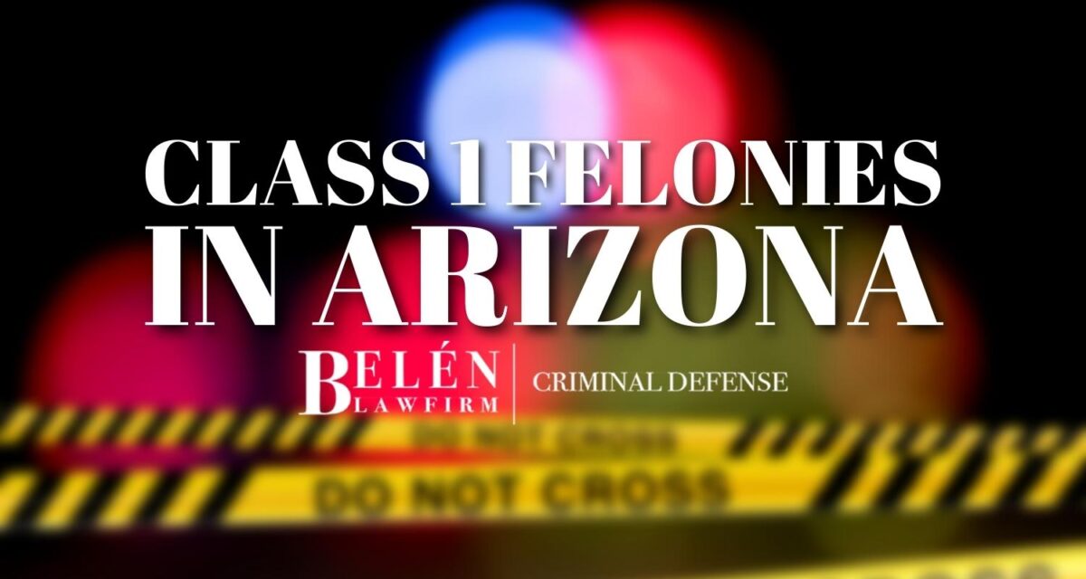 Class 1 Felonies in AZ