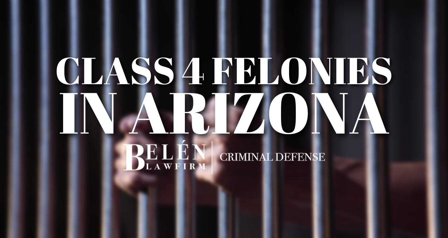 Class 4 Felonies in Arizona Phoenix Criminal Defense Lawyer picture pic